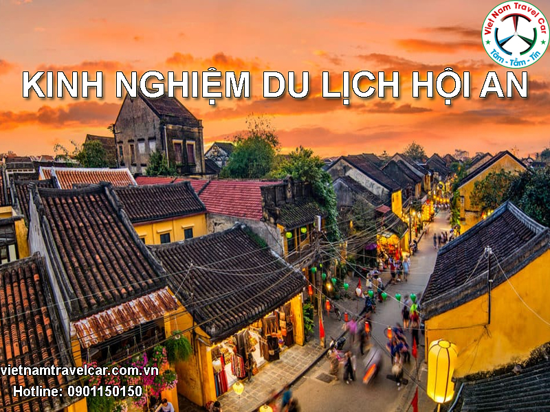 Kinh Nghiệm Du Lịch Hội An Chi Tiết Nhất