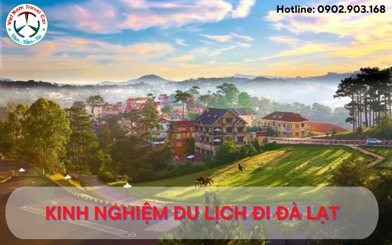 Kinh nghiệm du lịch đi Đà Lạt tiết kiệm nhất