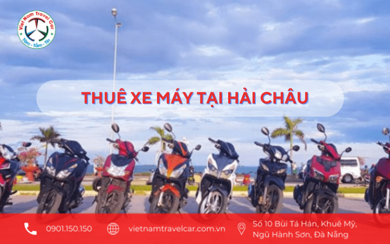 Thuê xe máy Hải Châu Đà Nẵng giá rẻ mà bạn nên quan tâm