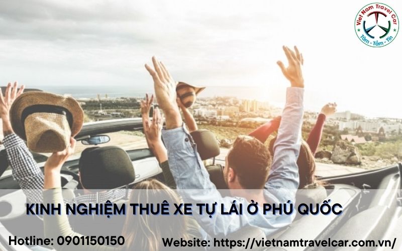 Kinh nghiệm thuê xe tự lái Phú Quốc tiết kiệm chi tiết
