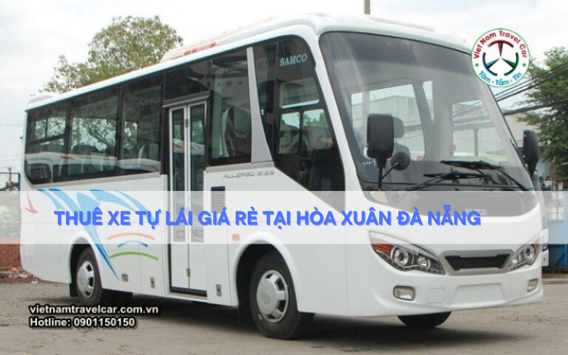 Địa chỉ thuê xe tự lái giá rẻ tại Hoà Xuân Đà Nẵng