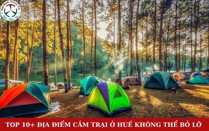 Top 10+ địa điểm cắm trại ở Huế bạn không nên bỏ lỡ