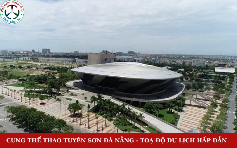 Cung thể thao Tiên Sơn Đà Nẵng – Toạ độ du lịch hấp dẫn