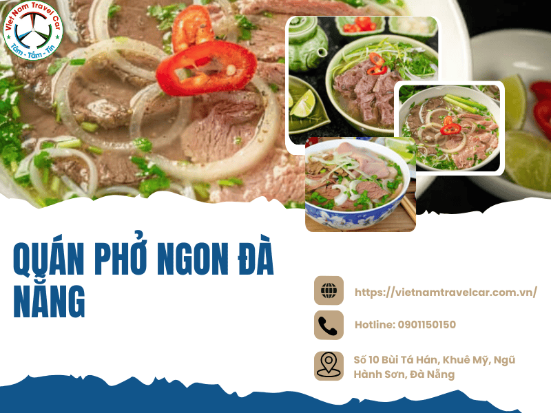 Top 10 quán phở ngon Đà Nẵng: Nhất định phải thử khi đến Đà Nẵng