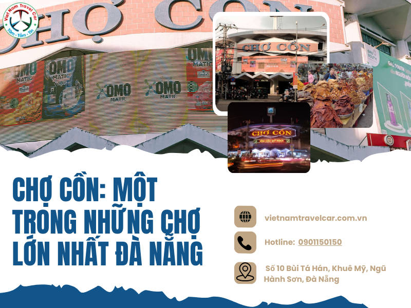 Chợ Cồn: Một trong những chợ lớn nhất Đà Nẵng với nhiều món ăn đặc sản