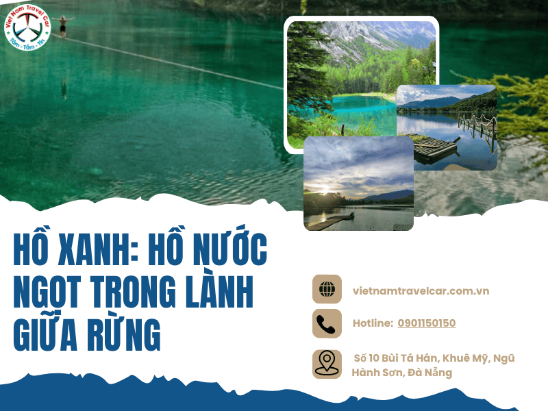 Hồ Xanh: Hồ nước ngọt trong lành giữa rừng