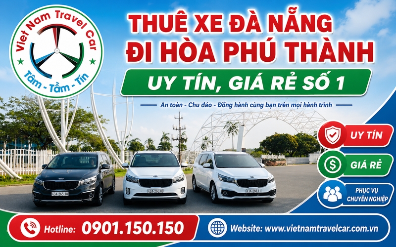 Thuê xe Đà nẵng đi Hòa Phú Thành Uy Tín, Giá Rẻ Số 1